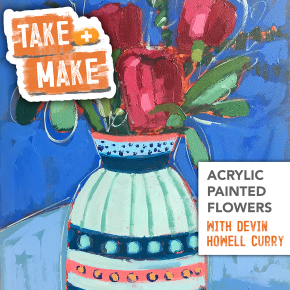 Take + Make: Acrylic Painted Flowers